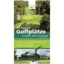 Die 40 besten Golfplätze an Rhein, Ruhr und Mosel