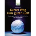 Bernd H. Litti: Kurzer Weg zum guten Golf
